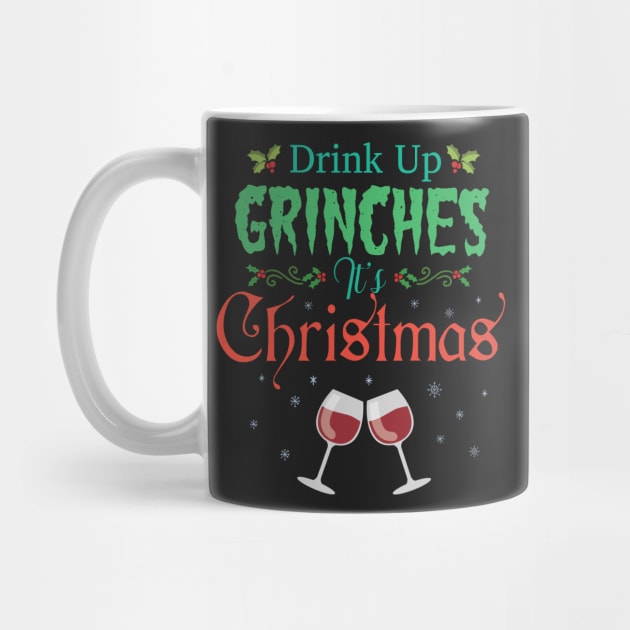 Drink Up Grinches Its Christmas Hilarious Festive Wine Drinker by GDLife